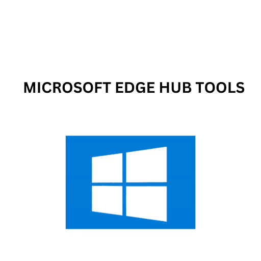 29.MICROSOFT EDGE HUB TOOLS